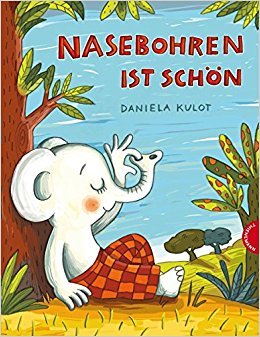 'Nasebohren ist schön' von Daniela Kulot