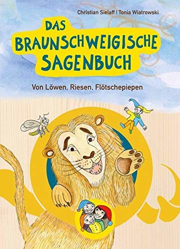 Das Braunschweigische Sagenbuch von Christian Sielaff und Tonia Wiatrowski